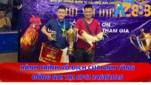 Tùng Đồng Nai Giành Cup Vô Địch Giải Derby Gà Tre CPC1 24/3/2025