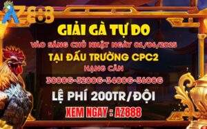 [Thông Báo] Giải Đấu 4 Con Gà Nòi Tự Do Tại CPC2 Ngày 1/6/2025