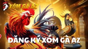 Hướng dẫn đăng ký Xóm Gà AZ cho người chơi mới
